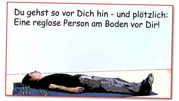 Herz-Druck-Massage: Du siehst eine reglose Person am Boden